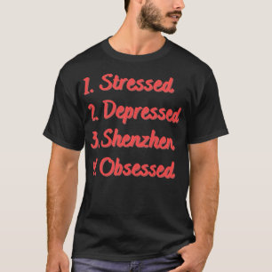 T-shirt Stress Déprimé Shenzhen Obsédé