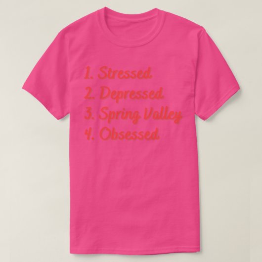 T-shirt Stress Déprimé Vallée de Printemps Obsédée (Design devant)