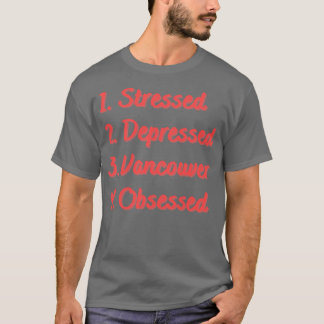 T-shirt Stress Déprimé Vancouver Obsédé