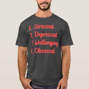 T-shirt Stress Déprimé Wollongong Obsédé