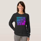 T-shirt Stress doesn't really going with my outfit humor q (Devant entier)