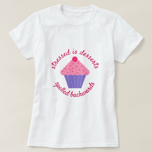 T-shirt Stress est Desserts orthographié à l'envers (Design devant)