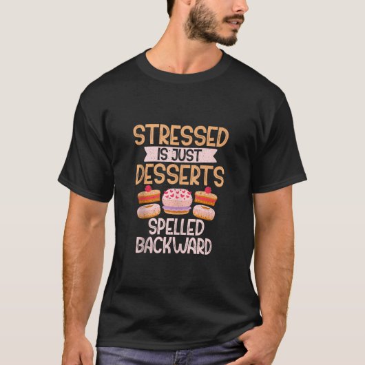 T-shirt Stress est juste Desserts orthographié Backward Ca (Devant)
