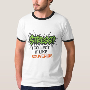 T-shirt Stress ? Je Le Recueille Comme Des Souvenirs - Gra