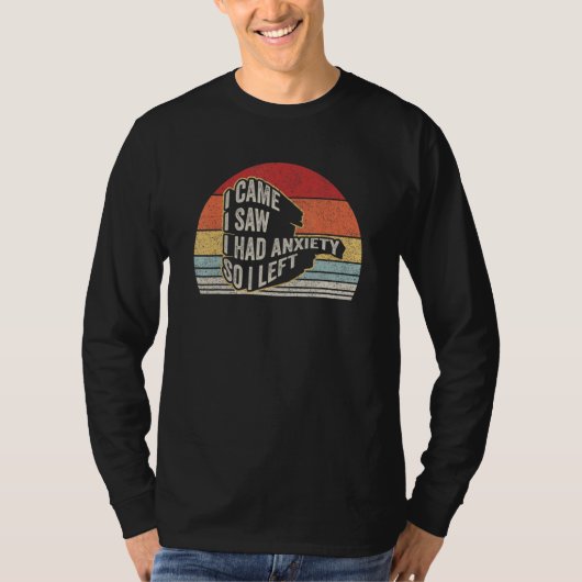 T-shirt Stress Rétro Je Suis Venu J'Ai Vu J'Avais De L'Anx (Devant)