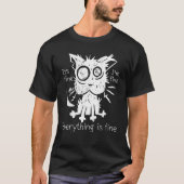 T-shirt Stressed cat It's fine I'm fine Everything is fine (Devant)
