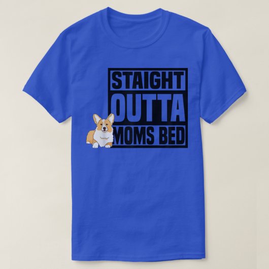 T-shirt Stright Outta Moms Propriétaire du lit Chien Funny (Design devant)