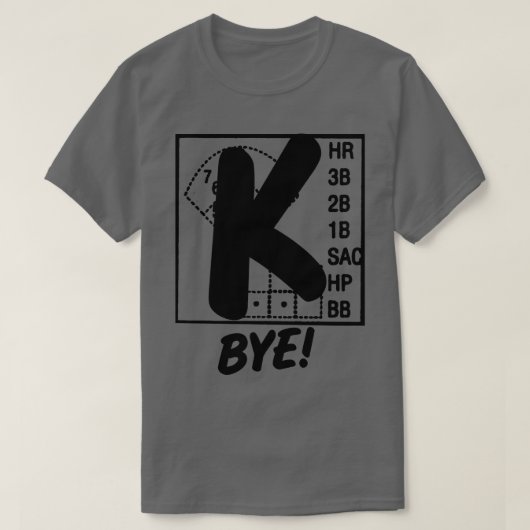 T-shirt Strikeout Baseball K Bye Strike 3 Pitcher Funny Ba (Design devant)