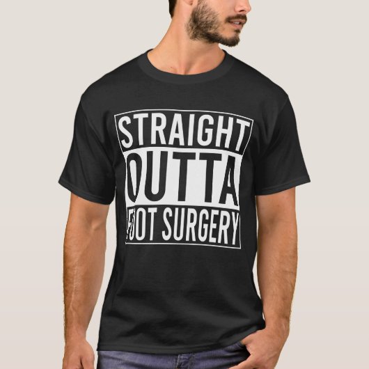 T-shirt Strit Outta Chirurgie pieds Humour Joke Récupérati (Devant)