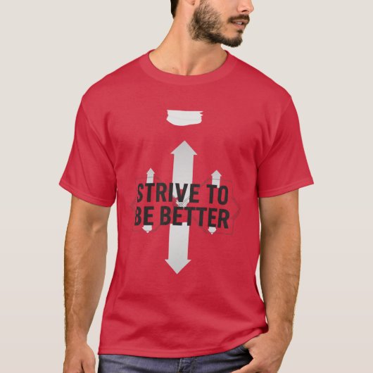 T-shirt Strive To Be Better – Self Improvement Motivation (Devant)