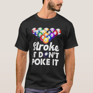T-shirt Stroke It Don't Poke It Snooker Billiards