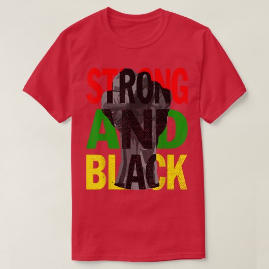 T-shirt Strong And Black Fist Hand Black History Month Bla (Design devant)