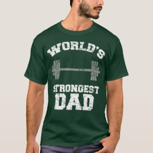T-shirt Strong Dad Gym Meilleur papa Ever Fête des pères c