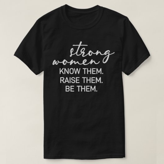 T-shirt Strong Women Know Them Be Them Raise Them Mom Moth (Design devant)