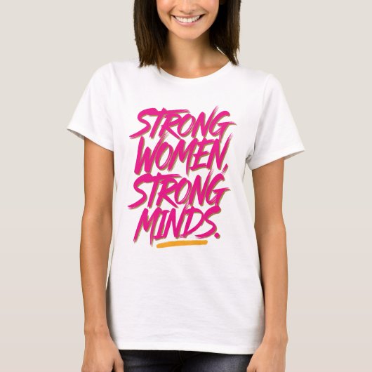 T-shirt Strong women, strong minds. (Devant)