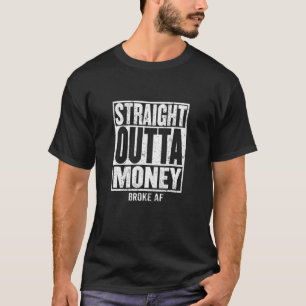 T-shirt Strright Outta Money A Cassé Af Sarcastique Dire Q
