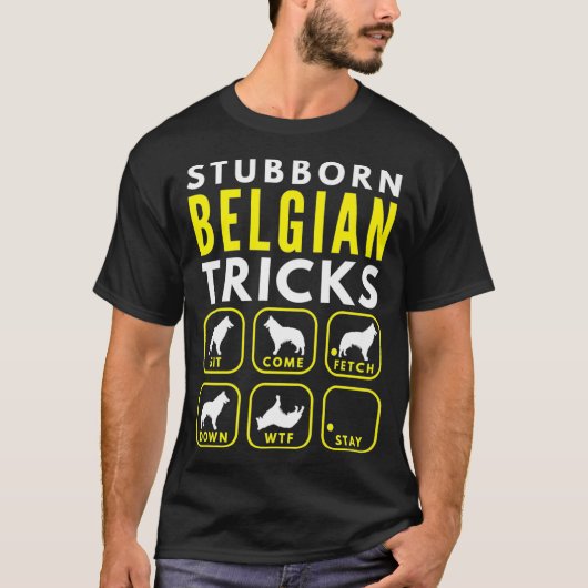 T-shirt Stubborn Belgian Tricks - Entraînement de chien Pr (Devant)