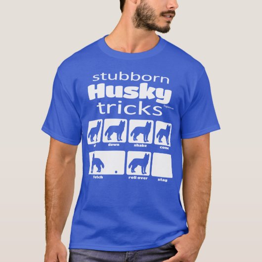 T-shirt Stubborn Husky Tricks (Devant)