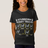 T-Shirt Stubborn Husky Tricks - Siberian Husky Lover Sibe (Devant)
