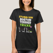 T-shirt Stuborn Boston Terrier Tricks I Chien I Boston Ter (Devant)