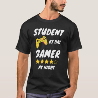T-shirt Student By Day Gamer By Night Gamer cite vidéo