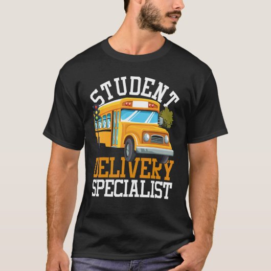 T-shirt Student Delivery Specialist School Bus Driver (Devant)
