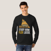T-shirt Study Now Flex Later Student Motivation Quote (Devant entier)