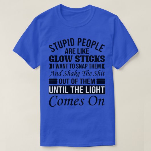 T-shirt Stupid People Are (Design devant)