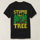 T-shirt Stupid Tree Disc Golf Idea Funny Frisbee Golf Tee (Design devant)