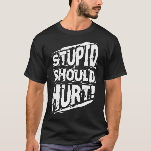 T-shirt Stupide Devrait Nuire Au Sens Commun Intelligent (Devant)
