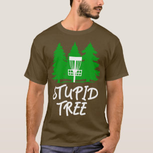 T-shirt Stupide Tree Disc Golf