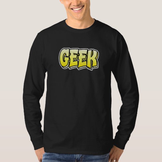 T-shirt Style Graffiti geek Design qui dit Geek (Devant)