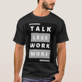 T-shirt Style : Parler moins de travail Plus basique T-shi (Devant)