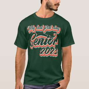 T-shirt Style Rétro Mon Dernier Premier Jour Senior 2023 R