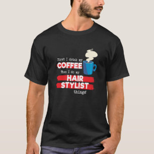 T-shirt Styliste de cheveux & Appréciation café dire
