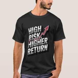 T-shirt Succès financier à risque élevé et rendement élevé
