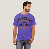 T-shirt Success Starts with Practice Basketball Motivation (Devant entier)