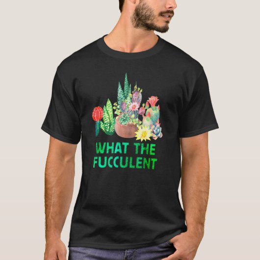 T-shirt Succulent Que Le Fucculent Plante Lady Plante Cact (Devant)