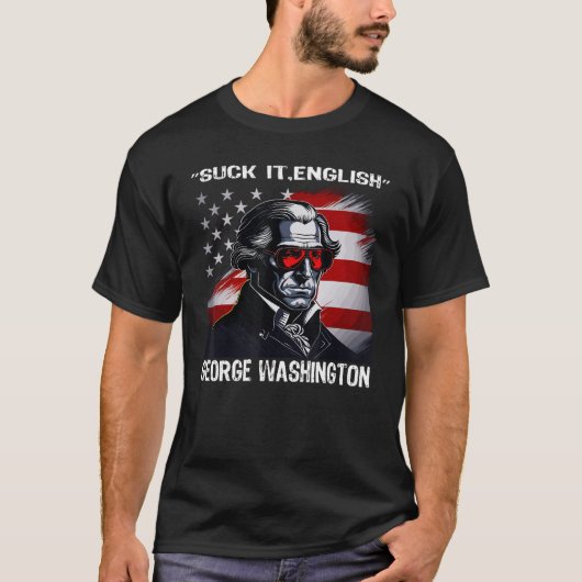 T-shirt Suck It England Cool George Washington 4 juillet (Devant)