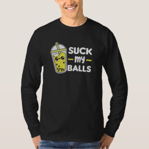 T-shirt Suck My Balls - Bubble Tea Kawaii Boba Tea Love