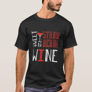 T-shirt Sucré Comme Vin De Fraise Lover Vin