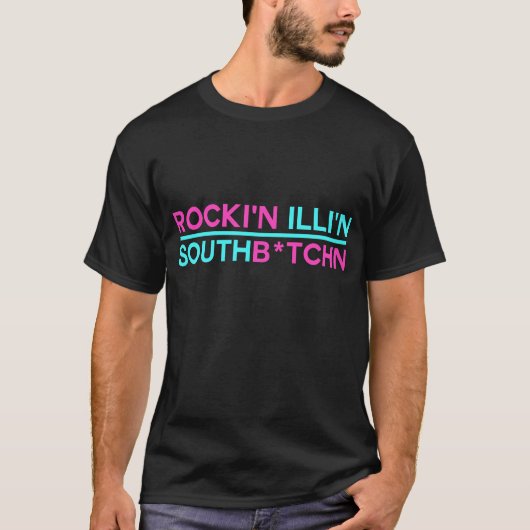 T-shirt Sud B*tchn de Rocki'n Illi'n (Devant)