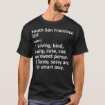 T-shirt SUD SAN FRANCISCO GIRL CA CALIFORNIA Funny City<br><div class="desc">SOUTH SAN FRANCISCO GIRL CA CALIFORNIA Funny City Accueil Cadeau .twitter, drôle, tweet, oiseau, médias sociaux, animal, hashtag, instagram, mème, facebook, internet, en ligne, mèmes, animal de compagnie, politique, président, trump, tweets, animaux, chats, mignons, kawaii, animaux domestiques, politique, tumblr, noir, bleu, cool , fake news, geek, chaton, chatons, social, mème...</div>