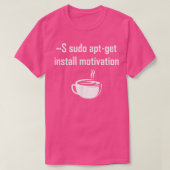 T-shirt Sudo apt-get motivation Linux theme sayin (Design devant)