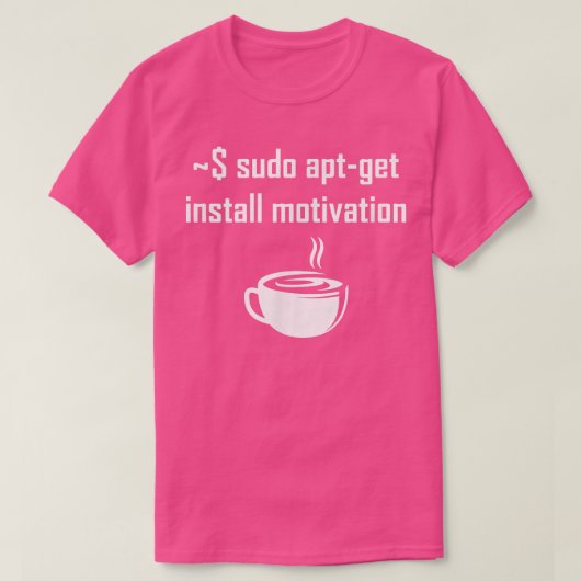 T-shirt Sudo apt-get motivation Linux theme sayin (Design devant)