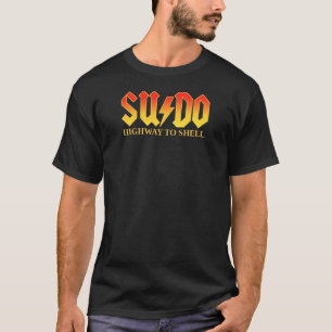 T-shirt Sudo Highway to Shell Linux Superuser