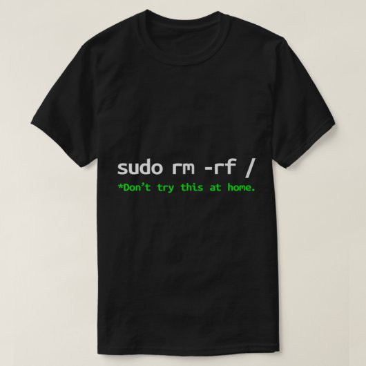 T-shirt Sudo rm rf Shirt Linux Programmer Engineer Openso (Design devant)