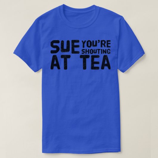T-shirt Sue You Shoure Au Thé (Design devant)