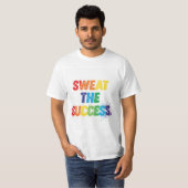 T-shirt Suer le succès (Devant entier)