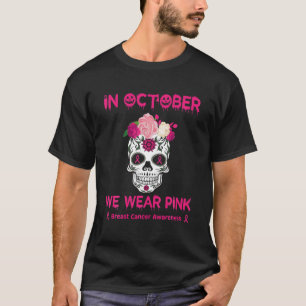 T-shirt Sugar Skull En Octobre Nous Portons Le Cancer Du S